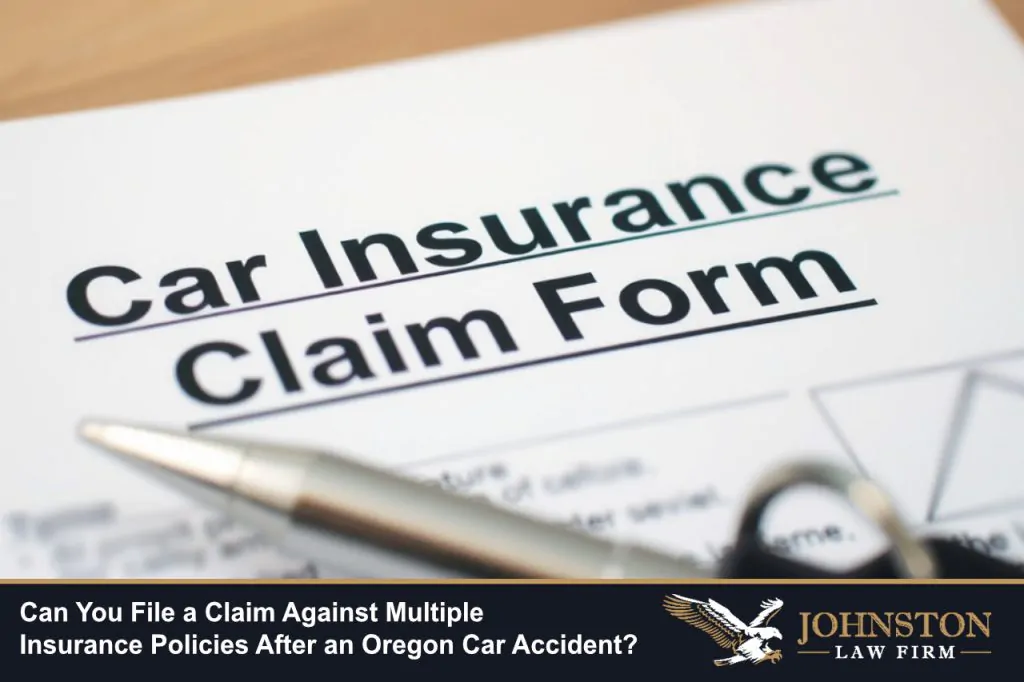 Can You File a Claim Against Multiple Insurance Policies After an Oregon Car Accident?
